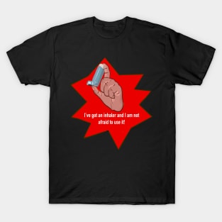 I’ve got an inhaler and I am not afraid to use it saying phrase gift for men and women. T-Shirt